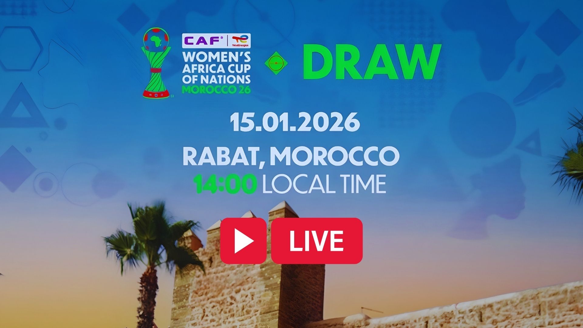 Final Draw sets the stage for TotalEnergies CAF Women’s Africa Cup of Nations Morocco 2026